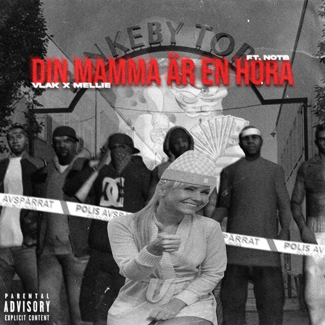 DIN MAMMA ÄR EN HORA (feat. VLAK & MELLIE)