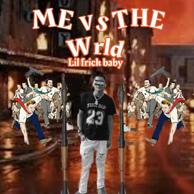 ME VS THE WRLD