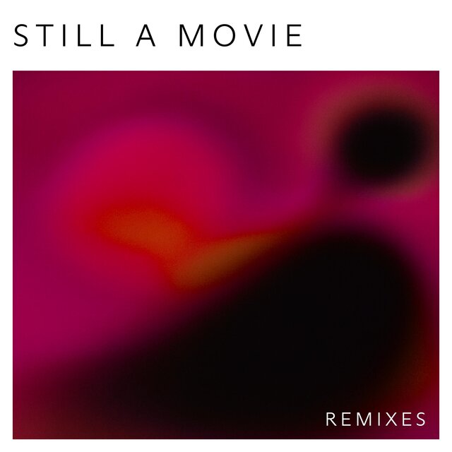 Still a Movie (Remixes)