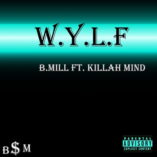 W.Y.L.F (feat. Killah Mind)