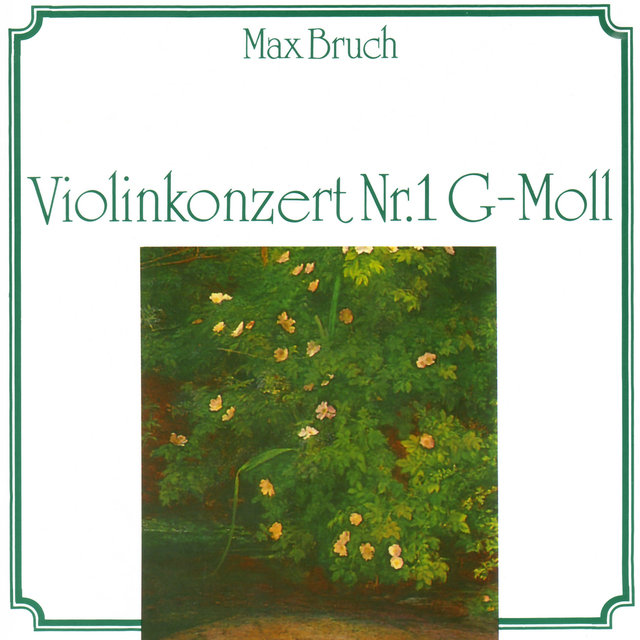 Max Bruch: Violinkonzert Nr. 1 G-Moll