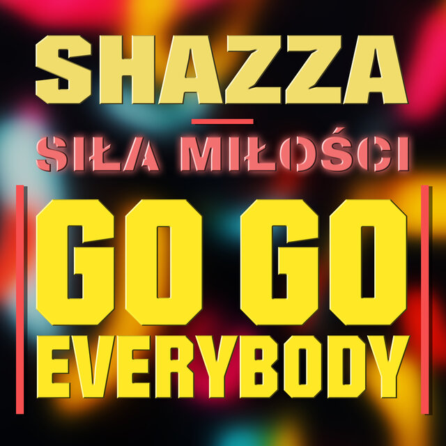 Siła Miłości (Go-Go Everybody)