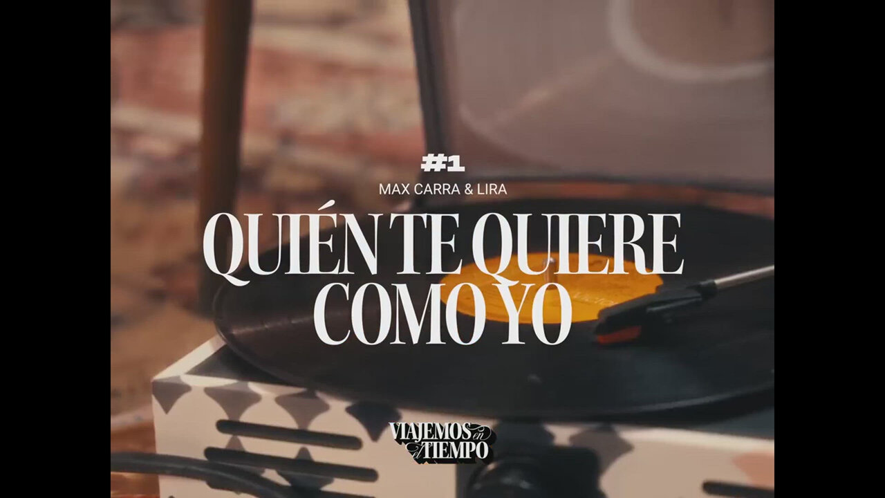 VIAJEMOS EN EL TIEMPO #1 - Quien Te Quiere Como Yo