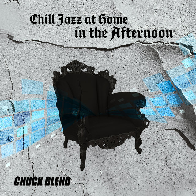 Chill Jazz at Home in the Afternoon