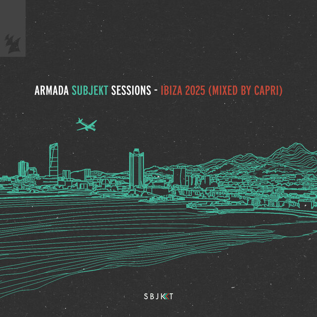 Armada Subjekt Sessions - Ibiza 2025 (Mixed by Capri)