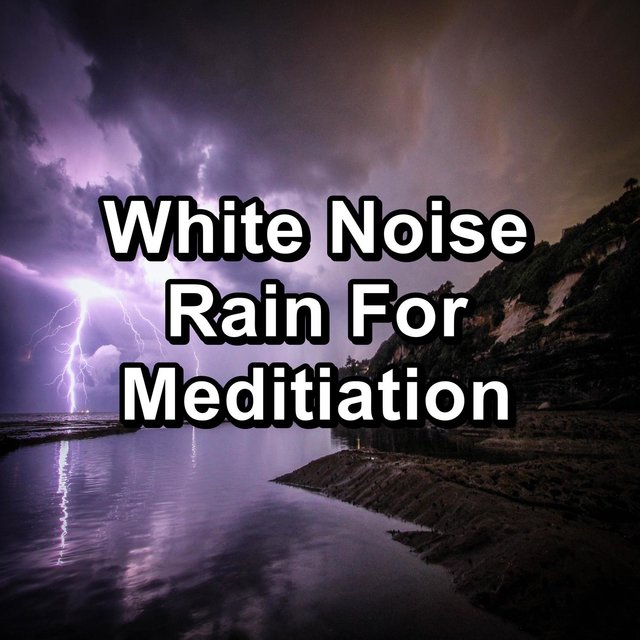 White Noise Rain For Meditiation