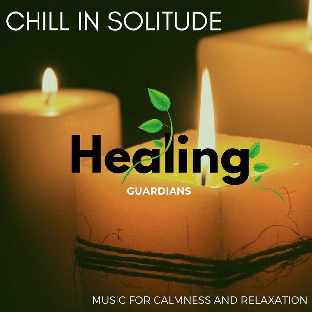 Chill in Solitude - Music for Calmness and Relaxation