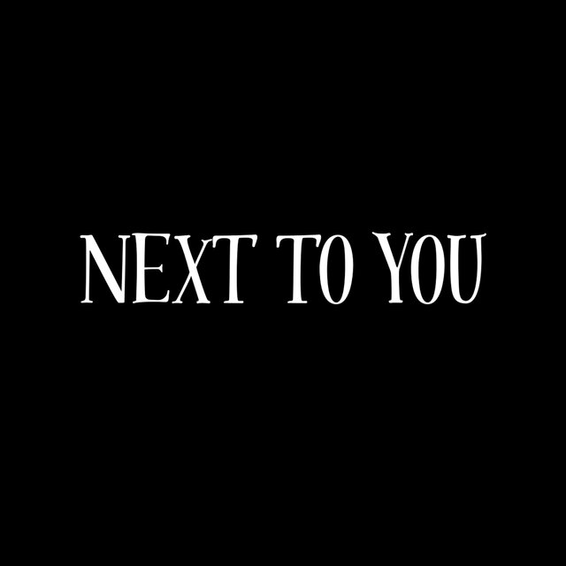 Next to You