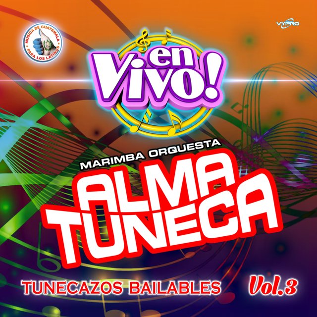 Tunecazos Bailables Vol. 3. Música de Guatemala para los Latinos (En Vivo)