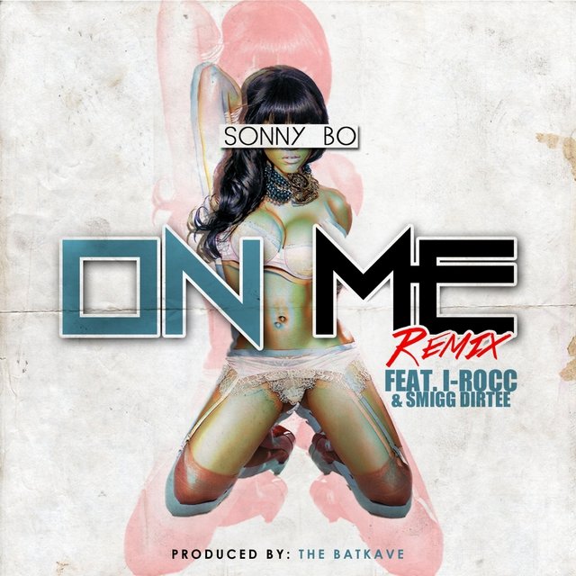 On Me (feat. I-Rocc & Smigg Dirtee) [Remix] - Single