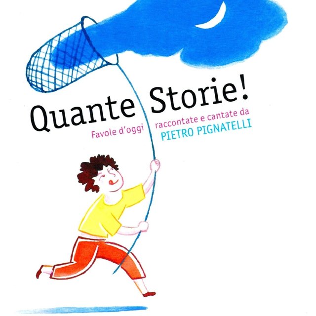 Quante storie! (Favole d'oggi raccontate e cantate da)
