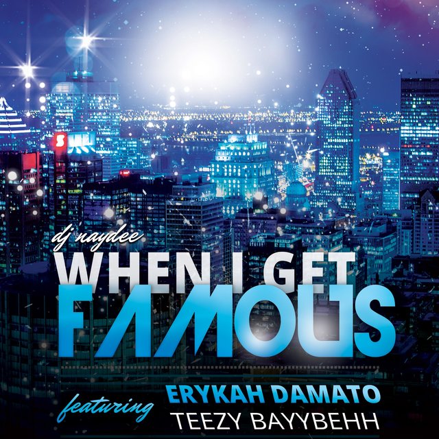 When I Get Famous (feat. Erykah Damato & Teezy BayyBehh)