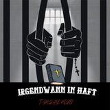 Irgendwann in Haft