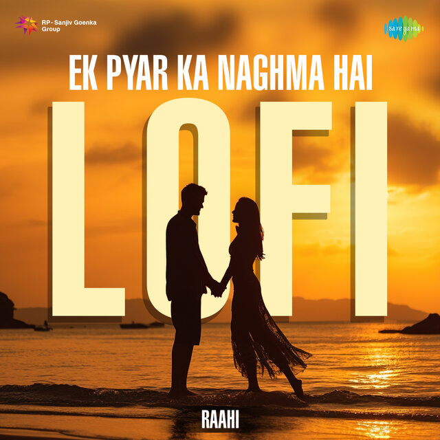 Ek Pyar Ka Naghma Hai (LoFi)