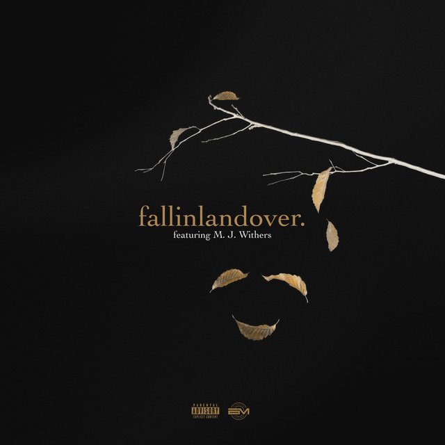 fallinlandover. (feat. M. J. Withers)