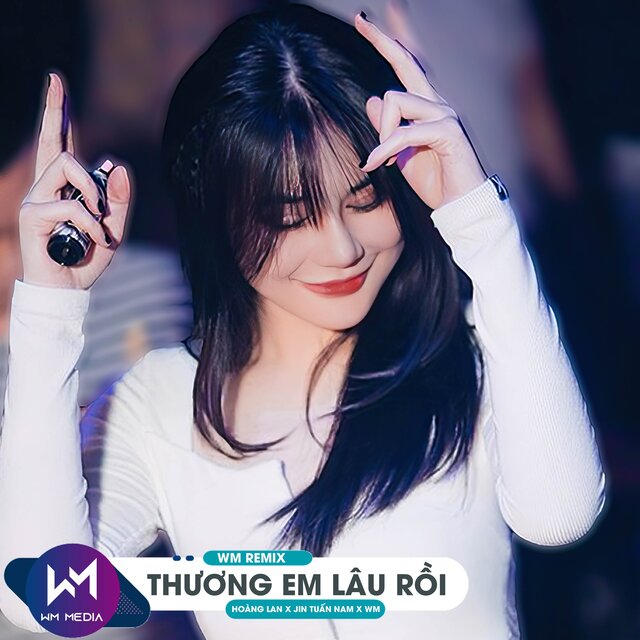Thương Em Lâu Rồi (Remix)