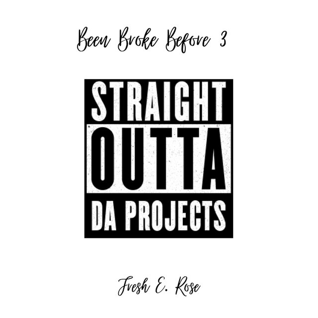 Been Broke Before 3 - Straight Outta da Projects