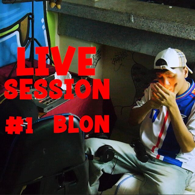 Live Session #1 BLON (feat. XXNEYSERXX)