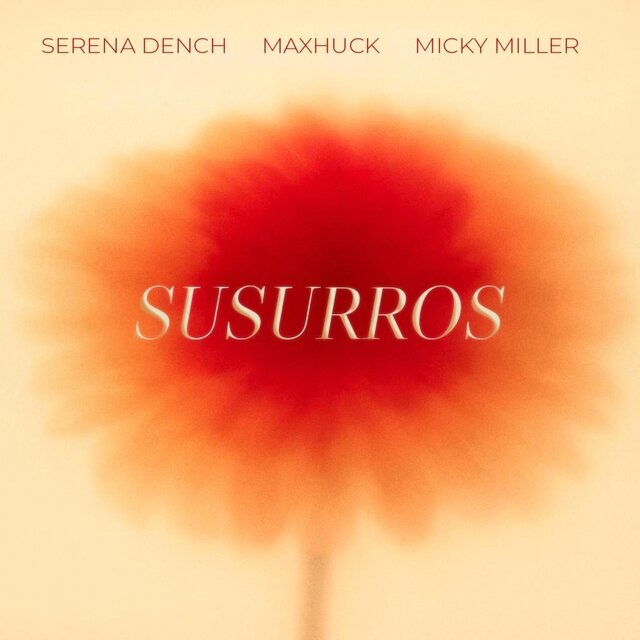 Susurros (feat. Micky Miller & Serena Dench)