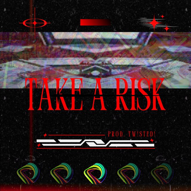 TAKE A RISK