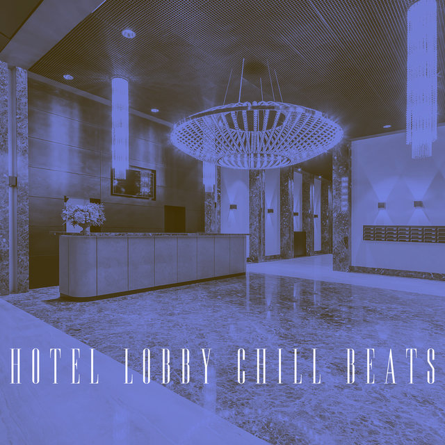 Hotel Lobby Chill Beats