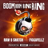 Boom Boom Bang Bang (feat. FiggaFellz)
