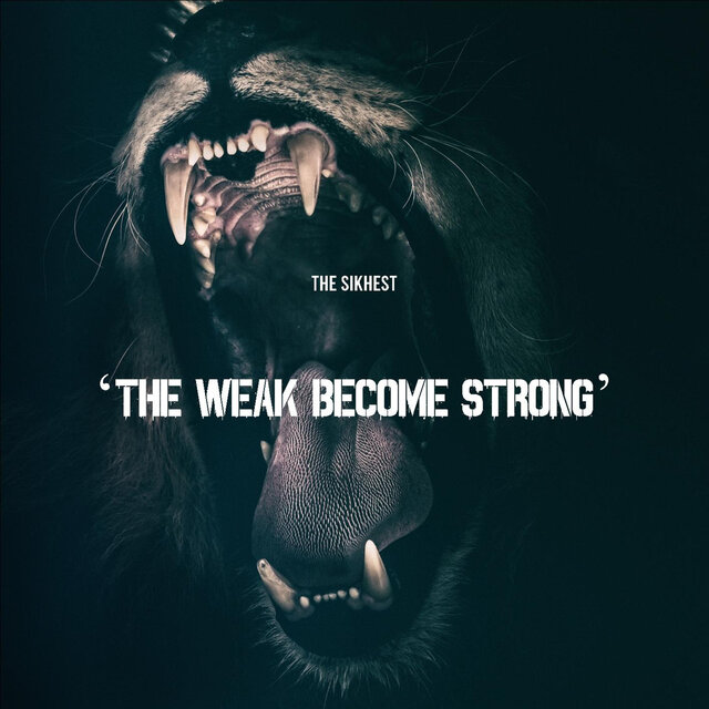 'The Weak Become Strong'