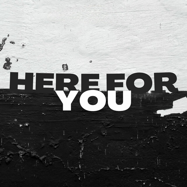 Here for You