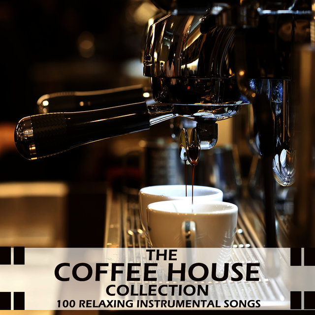 The Coffee House Collection: 100 Relaxing Instrumental Songs