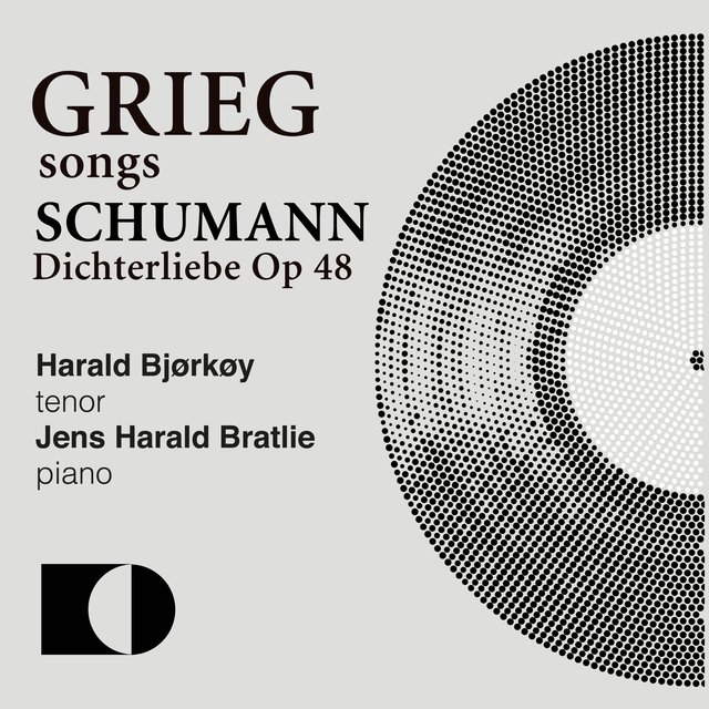 Grieg: Songs / Schumann: Dichterliebe