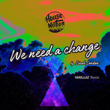 WE NEED A CHANGE (Vanillaz Deep & Slow Remix) [feat. Sehwang Kim, Karl Kula]