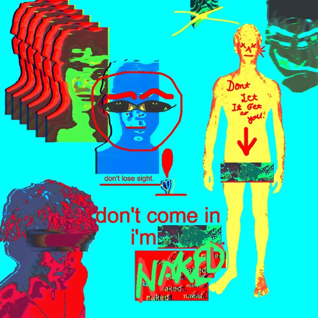 don't come in. i'm naked.