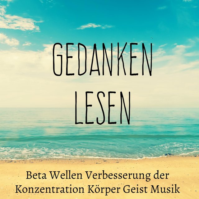 Gedanken Lesen - Beta Wellen Verbesserung der Konzentration Körper Geist Musik mit Instrumental Piano Natur Geräusche