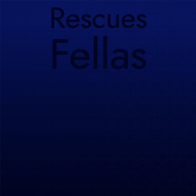 Rescues Fellas