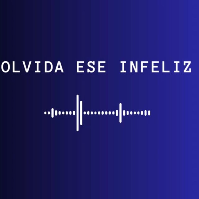 Olvida ese infeliz