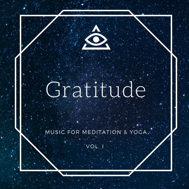 Gratitude: Music for Meditation & Yoga, Vol. I