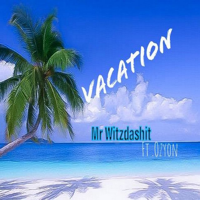 Vacation (feat. Mr Witzdashit)