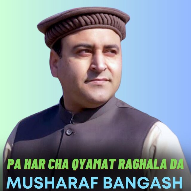Pa Har Cha Qyamat Raghala Da