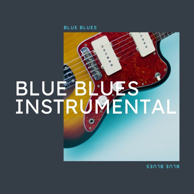Blue Blues Instrumental Music Playlist