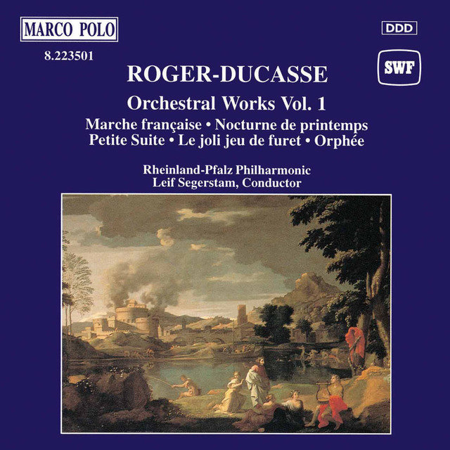 Roger-Ducasse: Marche Francaise / Nocturne De Printemps / Orphee