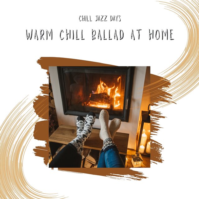 Warm Chill Ballad at Home