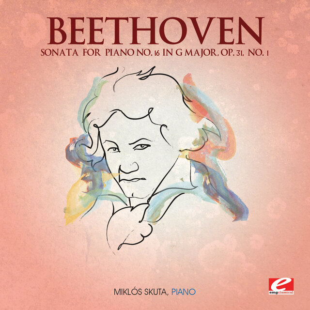 Cover art for album Beethoven: Sonata for Piano No. 16 in G Major, Op. 31, No. 1 (2013 Remastered Version) by Miklós Skuta