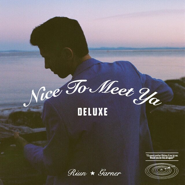 Nice To Meet Ya (Deluxe) by Riun Garner on TIDAL