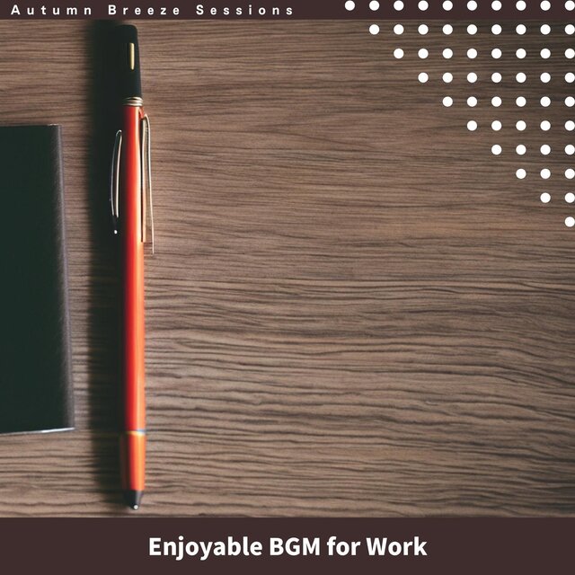 Enjoyable Bgm for Work