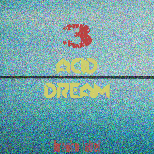 Acid Dream, Vol. 3