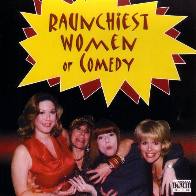 Raunchiest Women Of Comedy