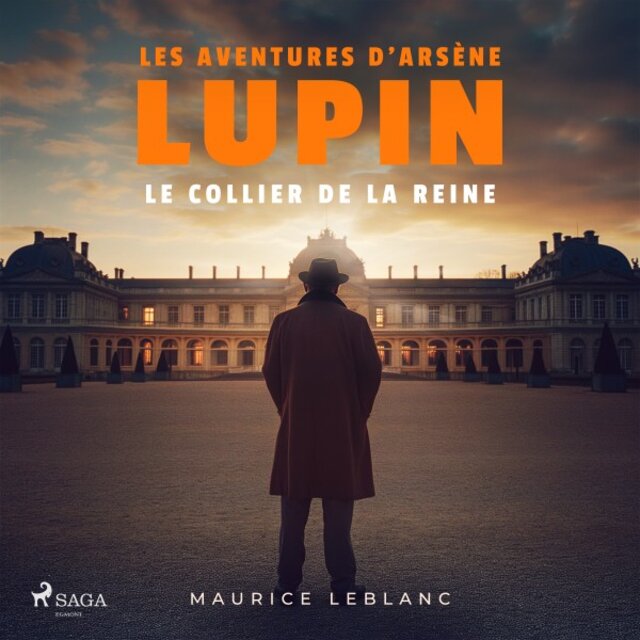 Le Collier de la reine - Les aventures d'Arsène Lupin (Intégrale)