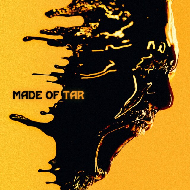 Made of Tar