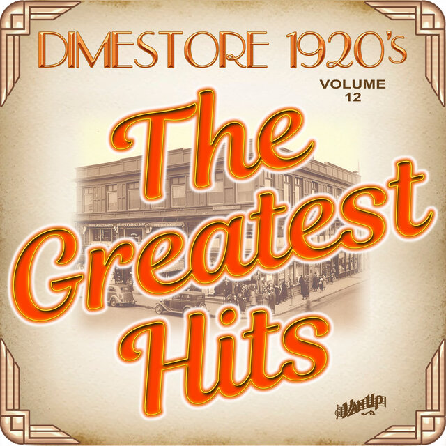 Dimestore 1920s, Vol. 12 (The Greatest Hits)