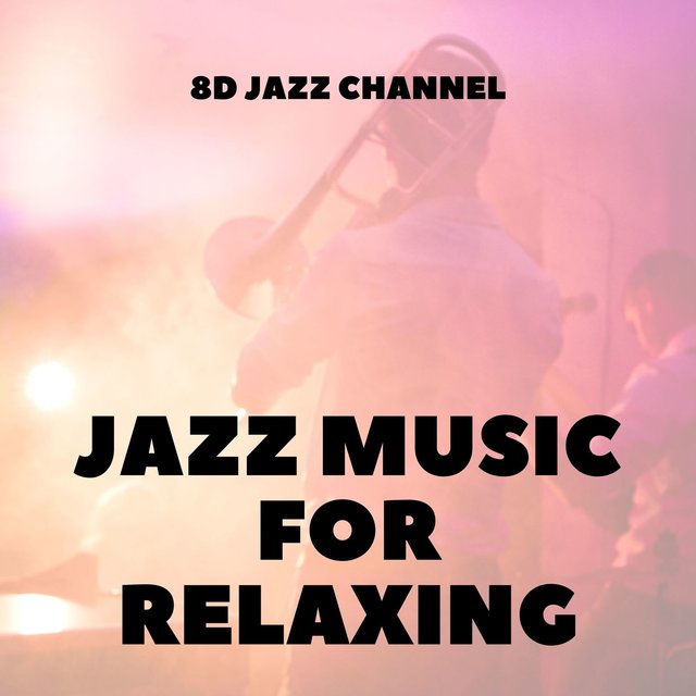 Jazz Music for Relaxing (8D Audio)